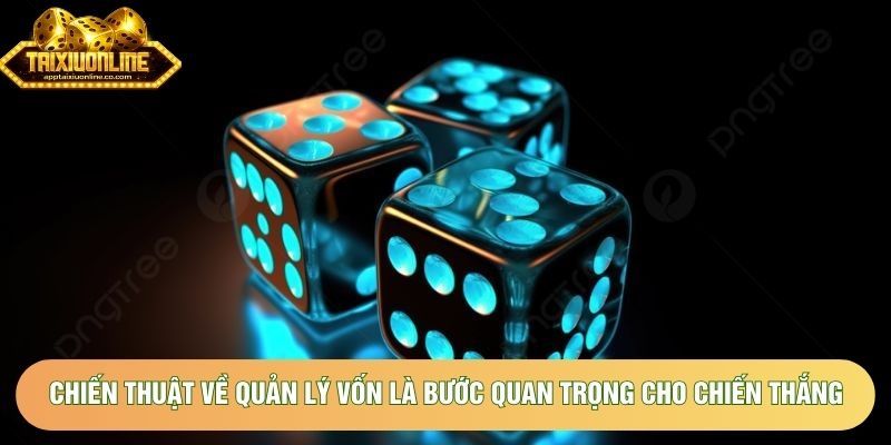 Chiến thuật về quản lý vốn là bước quan trọng cho chiến thắng Chiến thuật về quản lý vốn là bước quan trọng cho chiến thắng