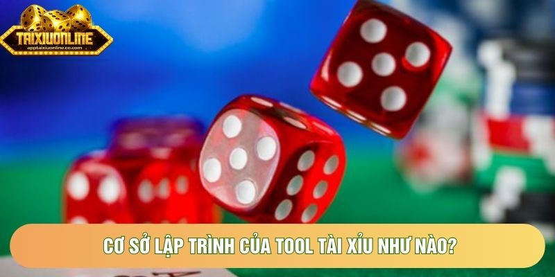 Cơ sở lập trình của tool tài xỉu như nào? Cơ sở lập trình của tool tài xỉu như nào?