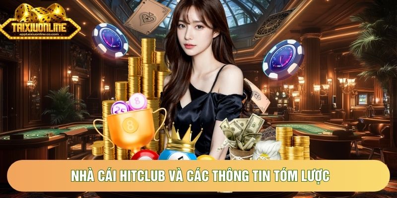 Nhà cái HitClub và các thông tin tóm lược Nhà cái HitClub và các thông tin tóm lược