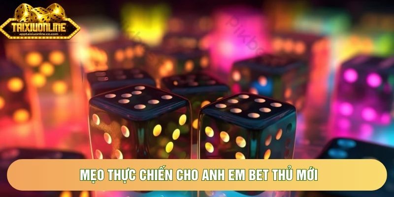 Mẹo thực chiến cho anh em bet thủ mới Mẹo thực chiến cho anh em bet thủ mới