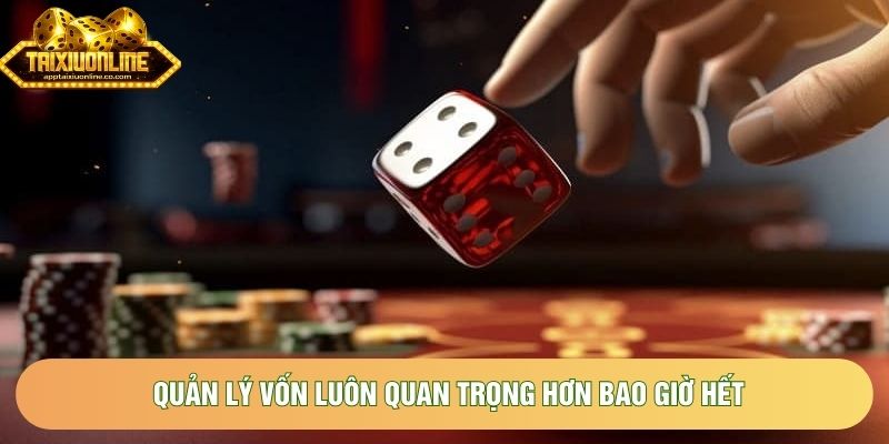 Quản lý vốn luôn quan trọng hơn bao giờ hết Quản lý vốn luôn quan trọng hơn bao giờ hết