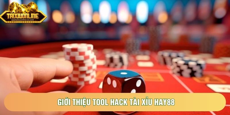 Giới thiệu tool hack tài xỉu Hay88 Giới thiệu tool hack tài xỉu Hay88